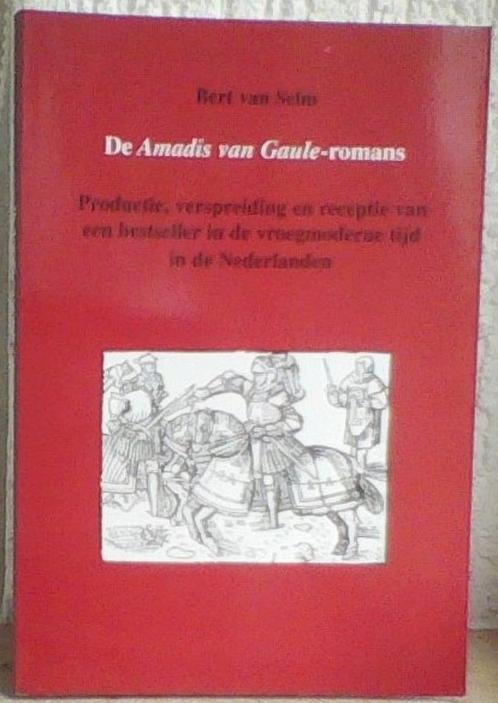 De Amadis van Gaule-romans - Bert van Selm, Boeken, Literatuur, Gelezen, Nederland, Ophalen of Verzenden