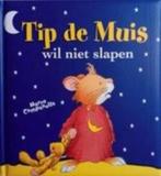 Kinderboek (Tip de Muis-serie) - Tip de Muis wil niet slapen, Boeken, Verzenden, Gelezen, Mario Campanella, Fictie algemeen
