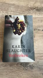 Karin Slaughter - Verbroken, Karin Slaughter, Ophalen of Verzenden, Zo goed als nieuw