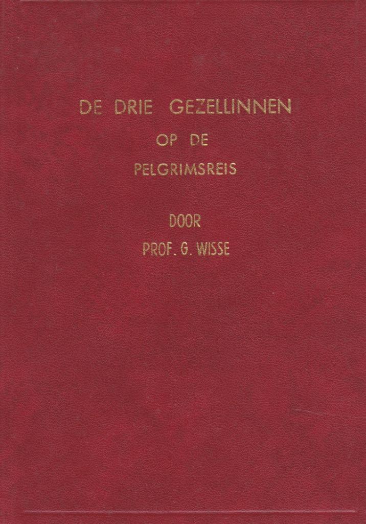 Prof.G.Wisse - De drie gezellinnen op de pelgrimsreis, Boeken, Godsdienst en Theologie, Gelezen, Ophalen of Verzenden