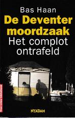 Bas Haan - De Deventer moordzaak - Het complot ontrafeld, Boeken, Ophalen of Verzenden, Zo goed als nieuw, Bas Haan - De Deventer moordzaak