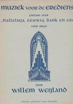 WILLEM WEIJLAND - Halleluja eeuwig dank en ere, Orgel, Verzenden, Klassiek, Les of Cursus