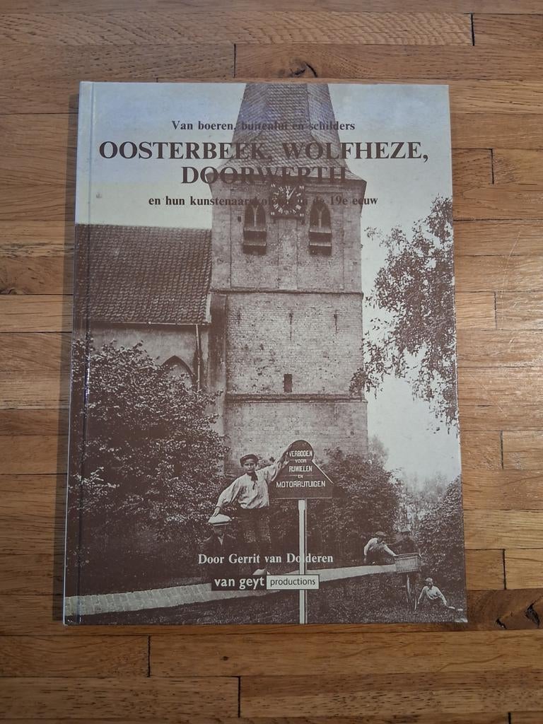 Van boeren, buitenlui en schilders OOsterbeek, Wolfheze, Doo, Boeken, Geschiedenis | Stad en Regio, Ophalen of Verzenden, Zo goed als nieuw