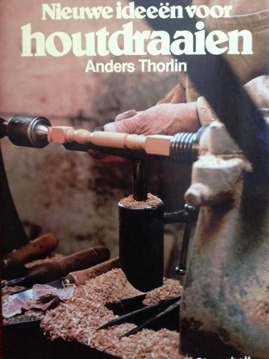 NIEUWE IDEEËN VOOR HOUTDRAAIEN - Anders Thorlin, Ophalen of Verzenden, Zo goed als nieuw, Overige onderwerpen