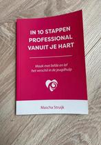Nieuw: in 10 stappen Proffesional vanuit je hart - M Struijk, Ophalen of Verzenden, Nieuw