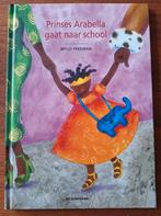 Prinses Arabella gaat naar school - Mylo Freeman, Boeken, Ophalen of Verzenden, Gelezen, Mylo Freeman, Prentenboek