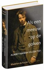 Als een meeuw op de golven. Albert Verwey en zijn tijd, Ophalen of Verzenden, Zo goed als nieuw, Politiek