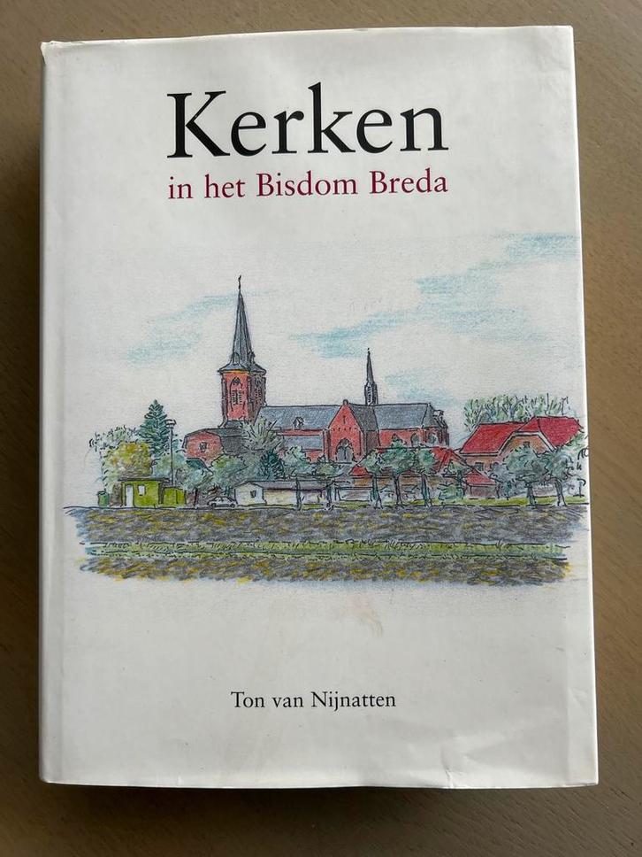 Kerken in het Bisdom Breda - Ton van Nijnatten, Boeken, Godsdienst en Theologie, Zo goed als nieuw, Christendom | Katholiek, Ophalen of Verzenden