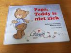 M. van Oosterbosch - Papa, Teddy is niet ziek, Ophalen of Verzenden, Gelezen, M. van Oosterbosch; M. van Schaik