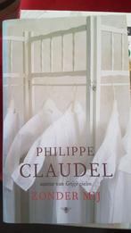 Philippe Claudel - Zonder mij, Ophalen of Verzenden, Zo goed als nieuw, Philippe Claudel