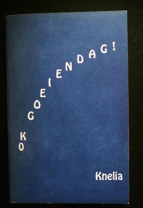 POEZIE ,OK GOEIENDAG , KNELIA 1992, VINTAGE ALMELO, Boeken, Gedichten en Poëzie, Nieuw, Eén auteur, Verzenden