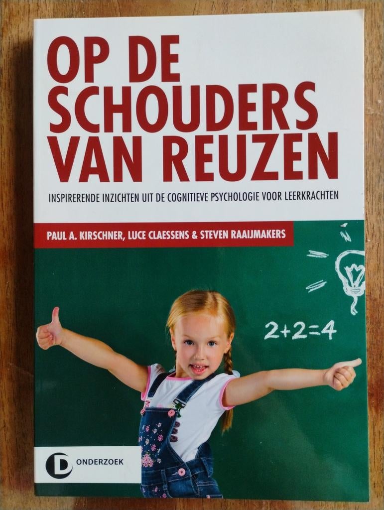 Op de schouders van reuzen - Cognitieve psychologie, Boeken, Ophalen of Verzenden, Zo goed als nieuw, HBO, Paul A. Kirschner, Luce Claessens & Steven Raaijmakers