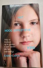 Elaine R. Aron - Het hoog sensitieve kind, Ophalen of Verzenden, Elaine R. Aron, Ontwikkelingspsychologie, Zo goed als nieuw