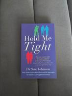 Hold Me Tight - Dr. Sue Johnson, Ophalen of Verzenden, Nieuw, Klinische psychologie, Dr Sue Johnson