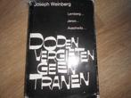 Joseph Weinberg Doden vergieten geen tranen, Ophalen of Verzenden, Tweede Wereldoorlog, Zo goed als nieuw