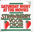 Strawberry Vocal Choir-Saturdaynight at the movies, Gebruikt, 7 inch, Single, Ophalen of Verzenden