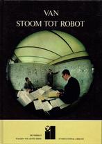 Milton A. Rothman – Van stoom tot robot., Ophalen of Verzenden, Zo goed als nieuw, Overige onderwerpen