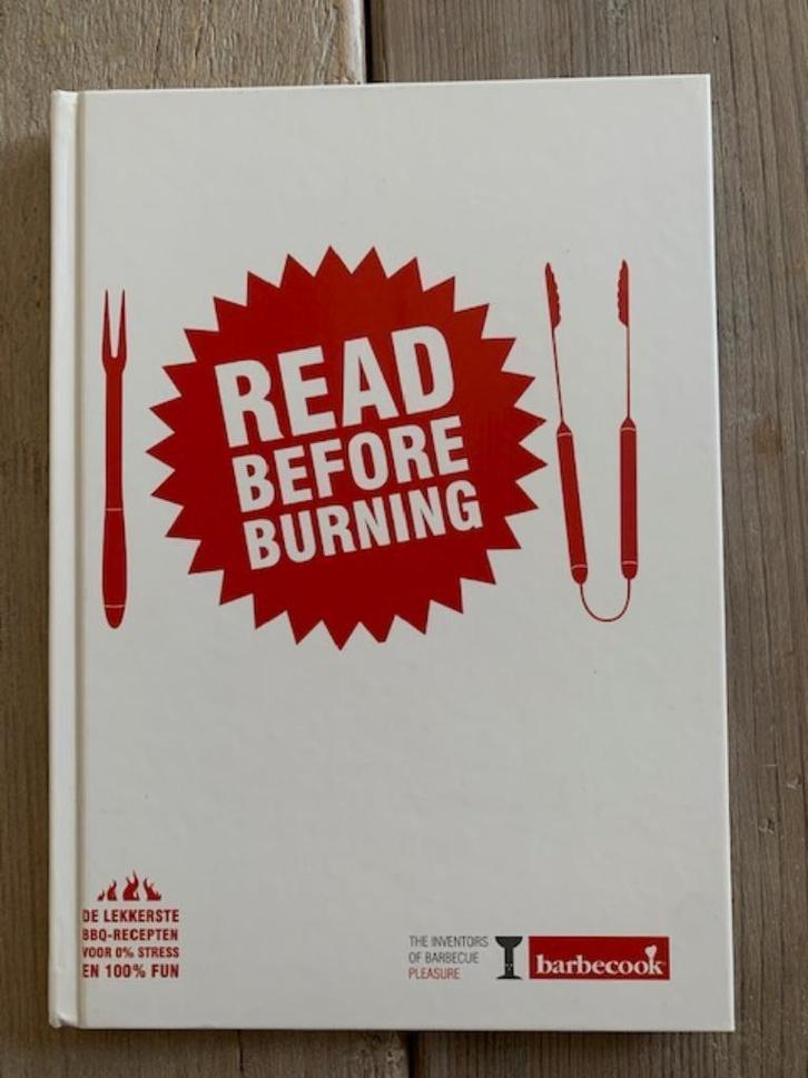 Read before burning. De lekkerste BBQ - recepten. Barbecue., Boeken, Kookboeken, Nieuw, Voorgerechten en Soepen, Hoofdgerechten
