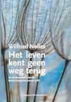 Het leven kent geen weg terug, Klinische psychologie, Wilfried Nelles, Ophalen of Verzenden, Zo goed als nieuw