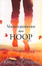 Voortgedreven door hoop - Kathryn Cushman, Ophalen of Verzenden, Gelezen