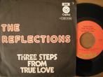 The Reflections (Three Steps From True Love), 7 inch, Single, Ophalen of Verzenden, Zo goed als nieuw
