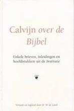 Calvijn over de bijbel Johannes Calvijn 9789033113260, Boeken, Ophalen of Verzenden, Zo goed als nieuw, Johannes Calvijn, Christendom | Protestants