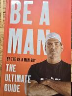 Be A Man: The Ultimate Guide - Humoristisch Boek, Ophalen of Verzenden, Nieuw, The Be A Man Guy, Anekdotes en Observaties