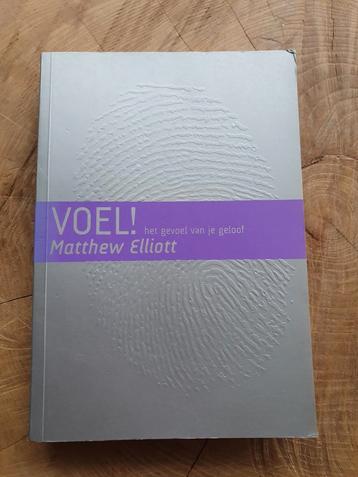 Matthew Elliott - Voel! - Het gevoel van je geloof beschikbaar voor biedingen
