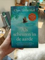 Als scheuren in de aarde - Clare Leslie Hall, Ophalen of Verzenden, Zo goed als nieuw, Nederland