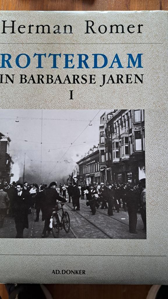 Rotterdam in Barbaarse Jaren 1940-1945 Herman Romer, Boeken, Geschiedenis | Stad en Regio, Ophalen of Verzenden
