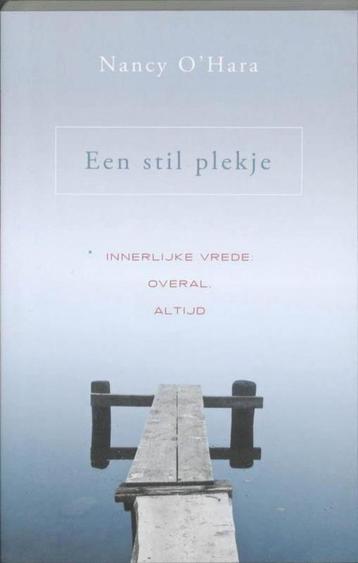 Nancy O'Hara Een stil plekje Innerlijke vrede overal altijd beschikbaar voor biedingen