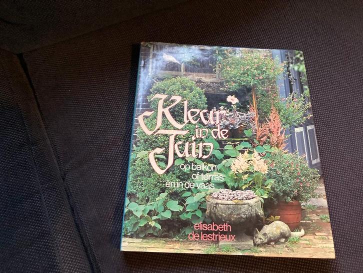 🌸 Elisabeth de Lestrieux - Kleur in de Tuin, Boeken, Wonen en Tuinieren, Gelezen, Tuinieren en Tuinplanten, Ophalen of Verzenden