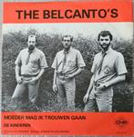 VINYL SINGLE THE BELCANTO'S - MOEDER MAG IK TROUWEN GAAN, Cd's en Dvd's, Gebruikt, 7 inch, Single, Ophalen of Verzenden
