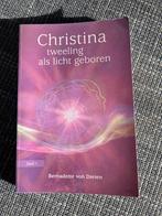 Christina - Tweeling als licht geboren - Bernadette von Drei, Ophalen of Verzenden, Gelezen, Spiritualiteit algemeen, Verhaal of Roman