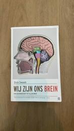 Dick Swaab - Wij Zijn Ons Brein, Functieleer of Neuropsychologie, Dick Swaab, Ophalen of Verzenden, Zo goed als nieuw