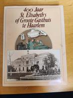400 jaar Elisabeth's of Groote Gasthuis te Haarlem, 19e eeuw, Ophalen of Verzenden, Zo goed als nieuw, J.J. Temminck en Gaarlandt-Kist