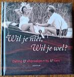 Wil je niet, wil je wel - Dating & afspraakjes – nu & toen, Ophalen of Verzenden, Zo goed als nieuw