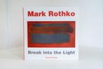 Mark Rothko - Break into the Light, Boeken, Ophalen of Verzenden, Zo goed als nieuw, Schilder- en Tekenkunst