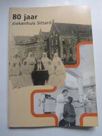 boek  80 jaar ziekenhuis  SITTARD, Boeken, Gelezen, Ophalen of Verzenden, 20e eeuw of later