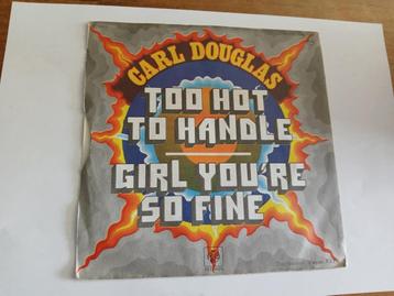 Carl Douglas - Too Hot To Handle / Girl You're So Fine beschikbaar voor biedingen