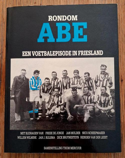 Rondom ABE  Een voetbalepisode in Friesland, Verzamelen, Sportartikelen en Voetbal, Zo goed als nieuw, Boek of Tijdschrift, Ophalen of Verzenden