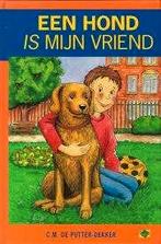 Een hond is mijn vriend C.M. de Putter-Dekker 978903362, Boeken, Ophalen of Verzenden, Zo goed als nieuw, C.M. de Putter-Dekker