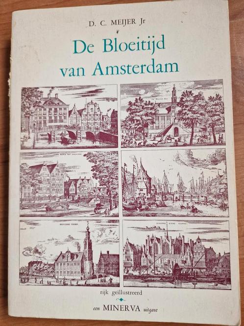 De Bloeitijd van Amsterdam - D. C. Meijer Jr., Antiek en Kunst, Antiek | Boeken en Bijbels, Ophalen of Verzenden