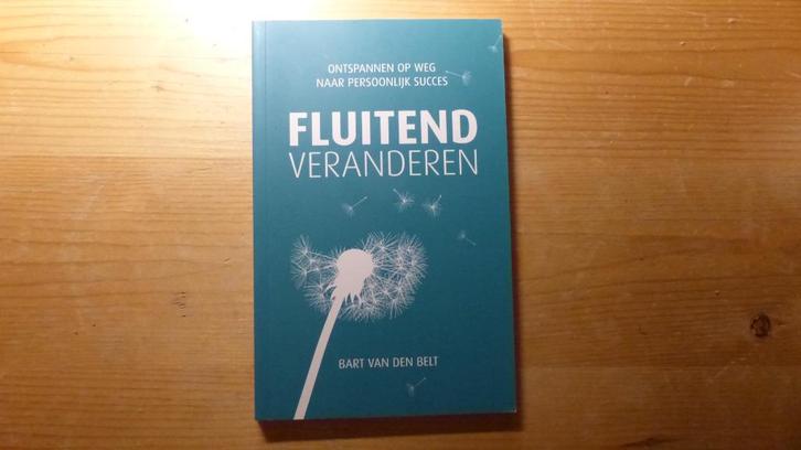 Fluitend veranderen, Bart van den Belt, 2014, 9789490085513, Boeken, Advies, Hulp en Training, Zo goed als nieuw, Ophalen of Verzenden