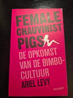 A. Levy - Female chauvenist pigs, Ophalen of Verzenden, Zo goed als nieuw, A. Levy