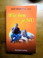 Wie ben je nu * mind body coaching - Roy Martina, Boeken, Verzenden, Gelezen