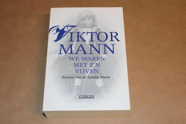 We Waren Met Z'n Vijven — Portret Familie Mann, Boeken, Literatuur, Gelezen, Ophalen of Verzenden