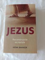 JEZUS  Reconstructie en revisie  Henk Bakker NIEUW, Henk Bakker, Nieuw, Christendom | Protestants, Ophalen of Verzenden