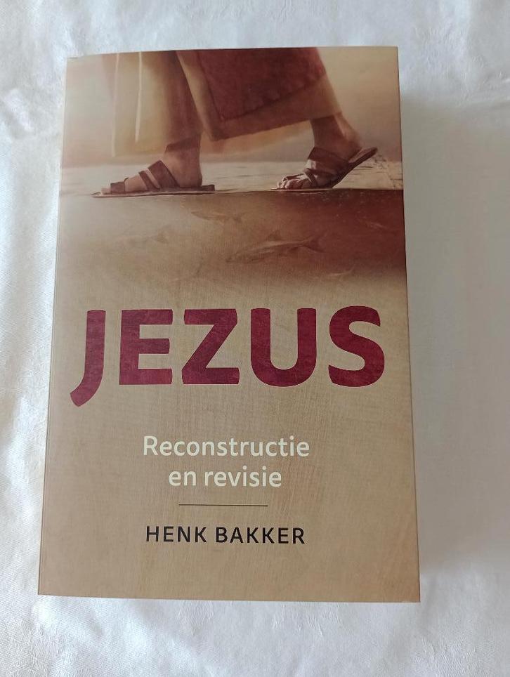 JEZUS  Reconstructie en revisie  Henk Bakker NIEUW, Boeken, Godsdienst en Theologie, Nieuw, Christendom | Protestants, Ophalen of Verzenden