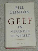 Geef en verander de wereld Bill Clinton, Boeken, Geschiedenis | Wereld, Zo goed als nieuw, Verzenden, Noord-Amerika